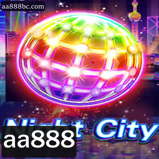 NightCity: Explorando o Mundo Vibrante do Jogo 'aa888'